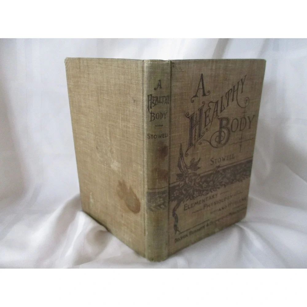 A Healthy Body Charles H Stowell HC Health Drugs Alcohol Tobacco 1898 Revised